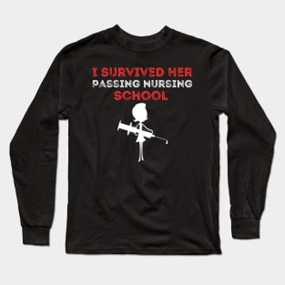 I Survived Her Passing Nursing School Graduate Nurse Long Sleeve T-Shirt